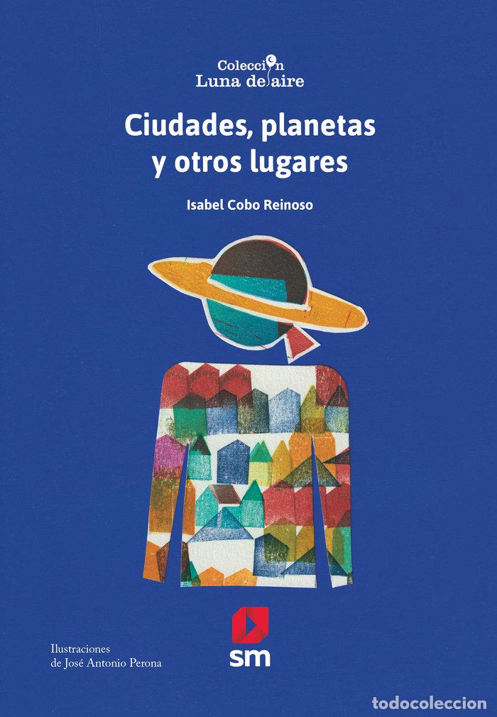 Livros: CIUDADES, PLANETAS Y OTROS LUGARES - COBO REINOSO, ISABEL