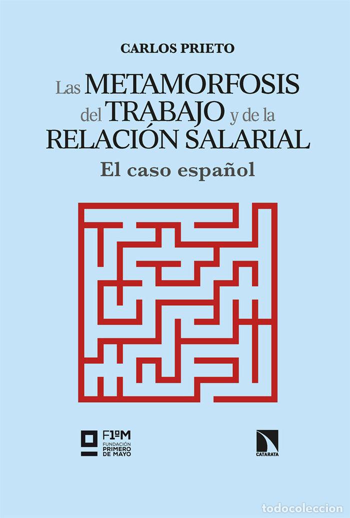 Libros: METAMORFOSIS DEL TRABAJO Y DE LA RELACION SALARIAL,LAS - PRIETO, CARLOS