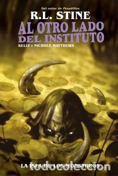 Libros: AL OTRO LADO DEL INSTITUTO LA ISLA DE LOS MONSTRUOS - R L STINE, KELLY