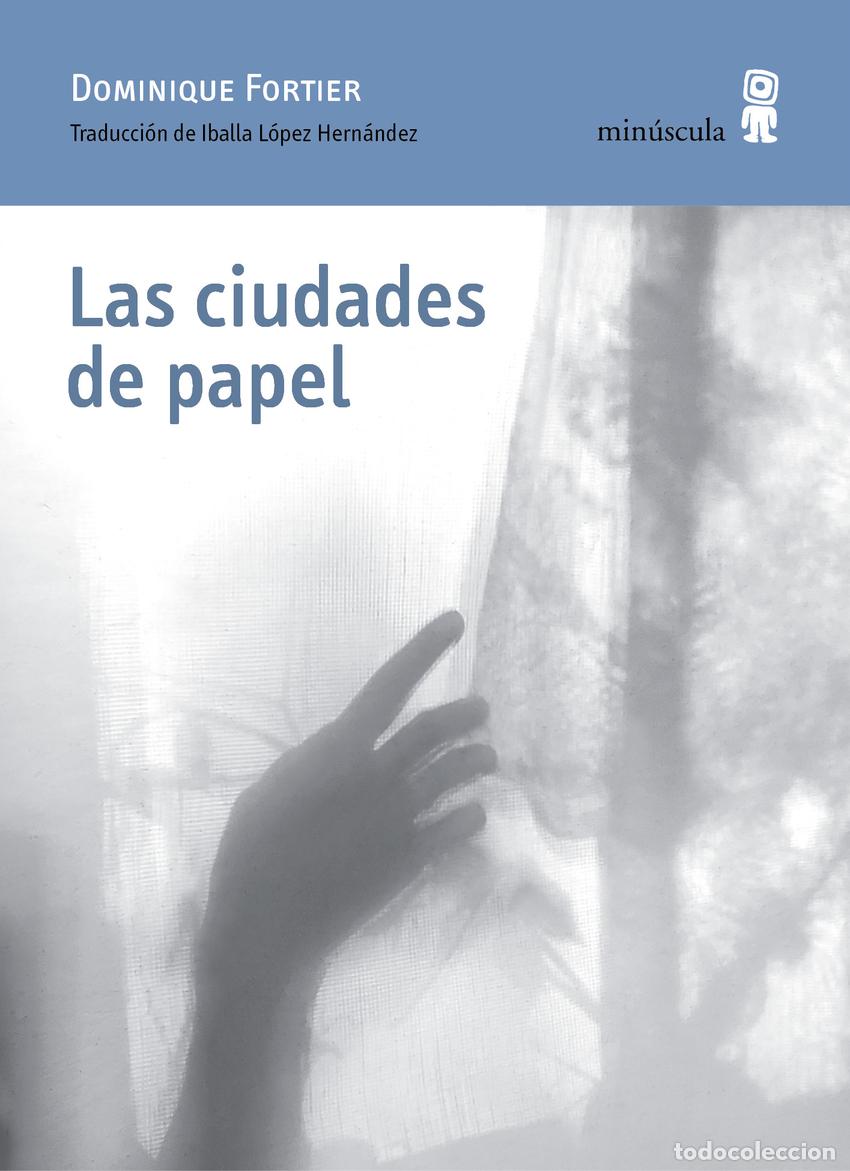 Livros: LAS CIUDADES DE PAPEL - Fortier, Dominique