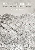 Libri: MANUEL FERRER S I IGLESIA EDUCACION Y MONTA&Ntilde;A - TITOS MARTINEZ, MANUEL