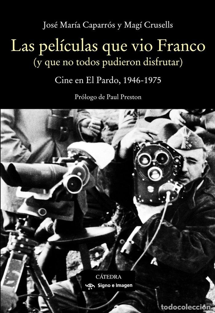 books: PELICULAS QUE VIO FRANCO,LAS - CAPARROS LERA, JOSE MARIA