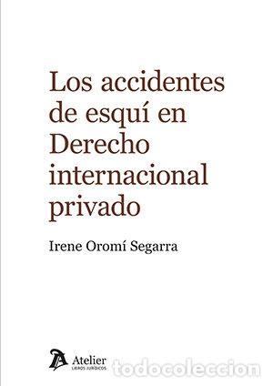 books: LOS ACCIDENTES DE ESQUI EN DERECHO INTERNACIONAL PRIVADO - IRENE OROMI SEGARRA