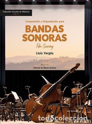 Libri: COMPOSICI&Oacute;N Y ORGQUESTACI&Oacute;N DE BANDAS SONORAS - Verg&eacute;s, Llu&iacute;s