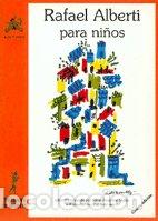 Libros: RAFAEL ALBERTI PARA NI&Ntilde;OS - ALBERTI, RAFAEL