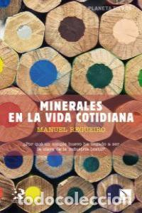 Libri: MINERALES EN LA VIDA COTIDIANA - REGUEIRO, MANUEL
