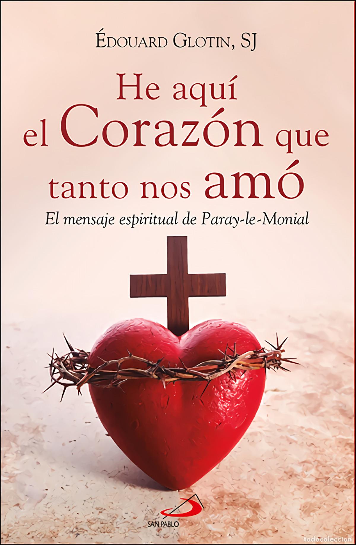 Libri: HE AQU&Iacute; EL CORAZ&Oacute;N QUE TANTO NOS AM&Oacute; - GLOTIN, EDOUARD