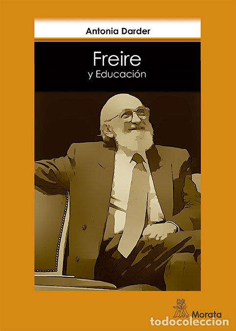 books: FREIRE Y EDUCACION - DARDER, ANTONIA