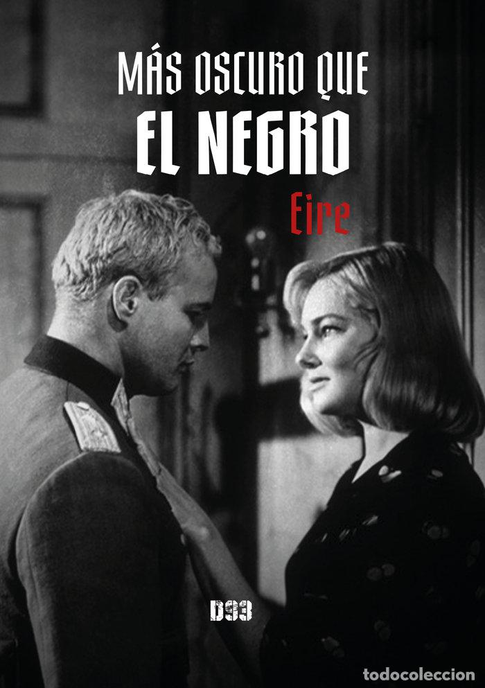 books: MAS OSCURO QUE EL NEGRO - RUBIO EIRE, JOSE VICENTE