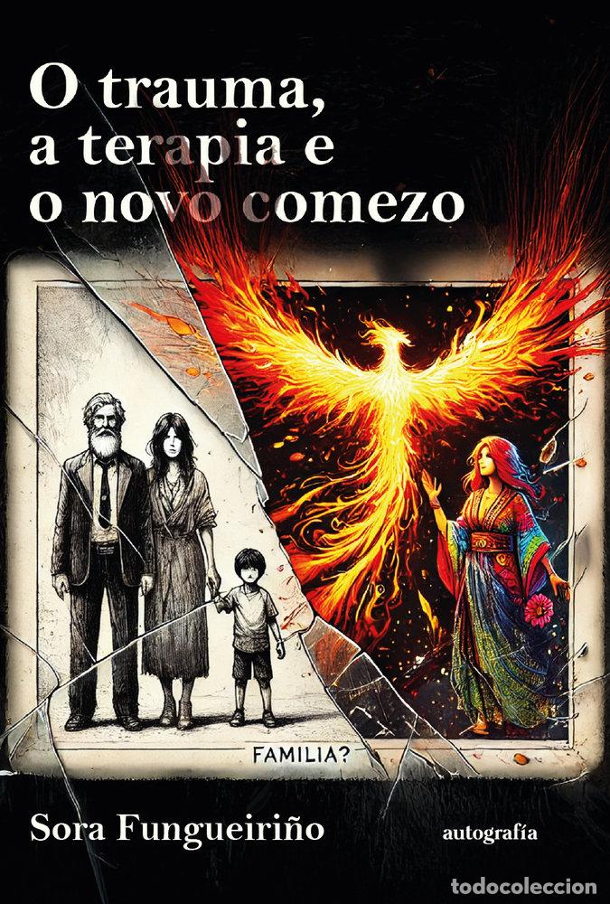 Livres: O TRAUMA A TERAPIA E O NOVO COMEZO - FUNGUEIRI&Ntilde;O, SORA