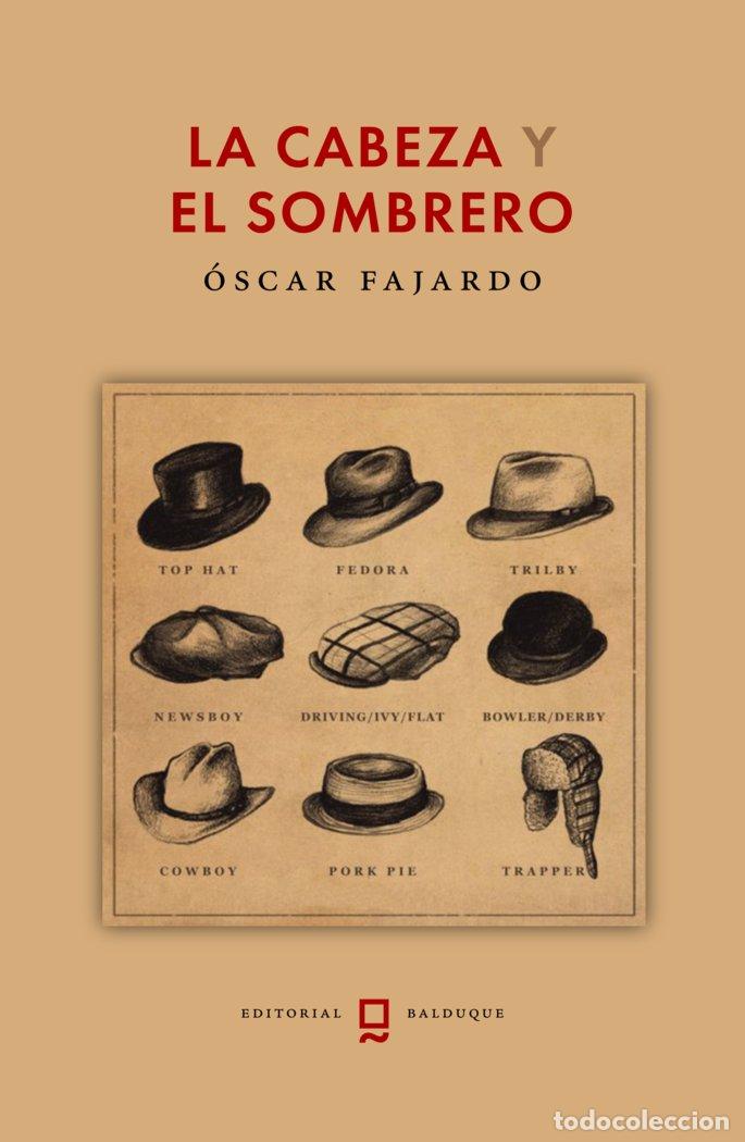 Libros: LA CABEZA Y EL SOMBRERO - FAJARDO RODR&Iacute;GUEZ, &Oacute;SCAR