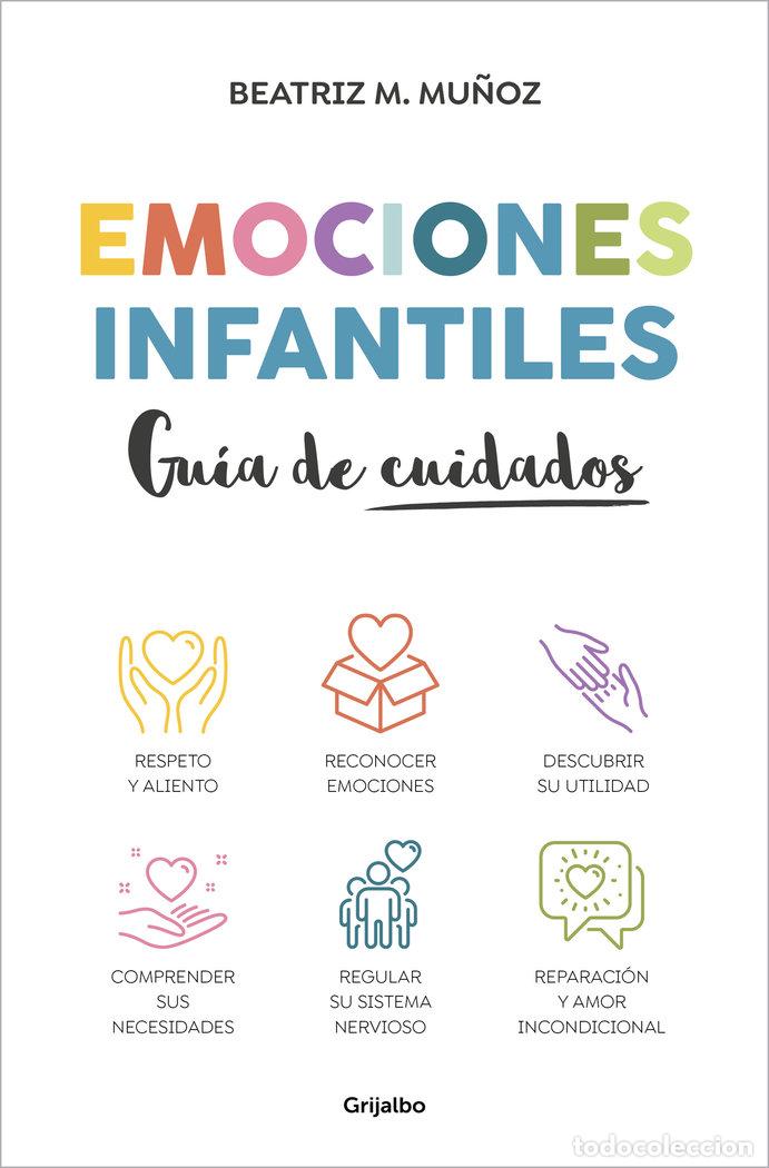 Libri: EMOCIONES INFANTILES GUIA DE CUIDADOS - M. MU&Ntilde;OZ, BEATRIZ