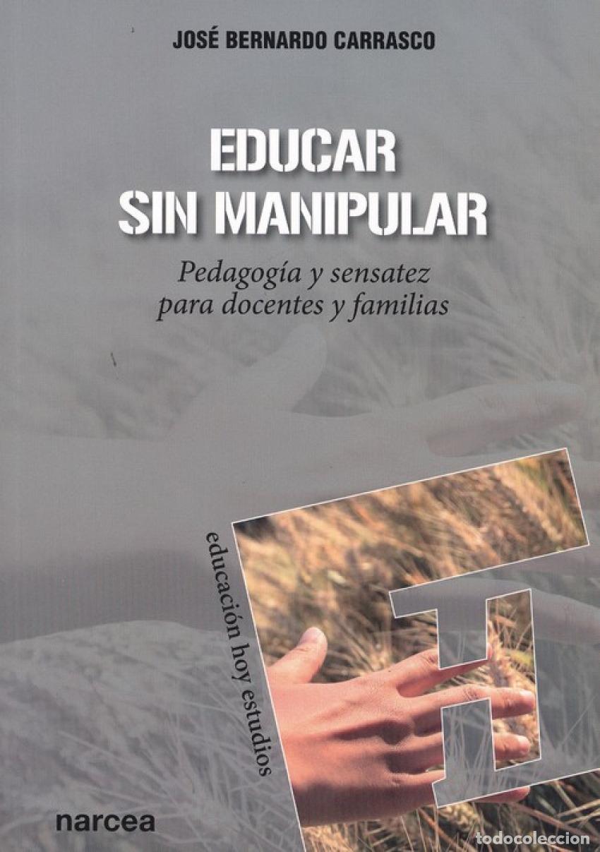 B&uuml;cher: EDUCAR SIN MANIPULAR - Carrasco, Jos&eacute; Bernardo