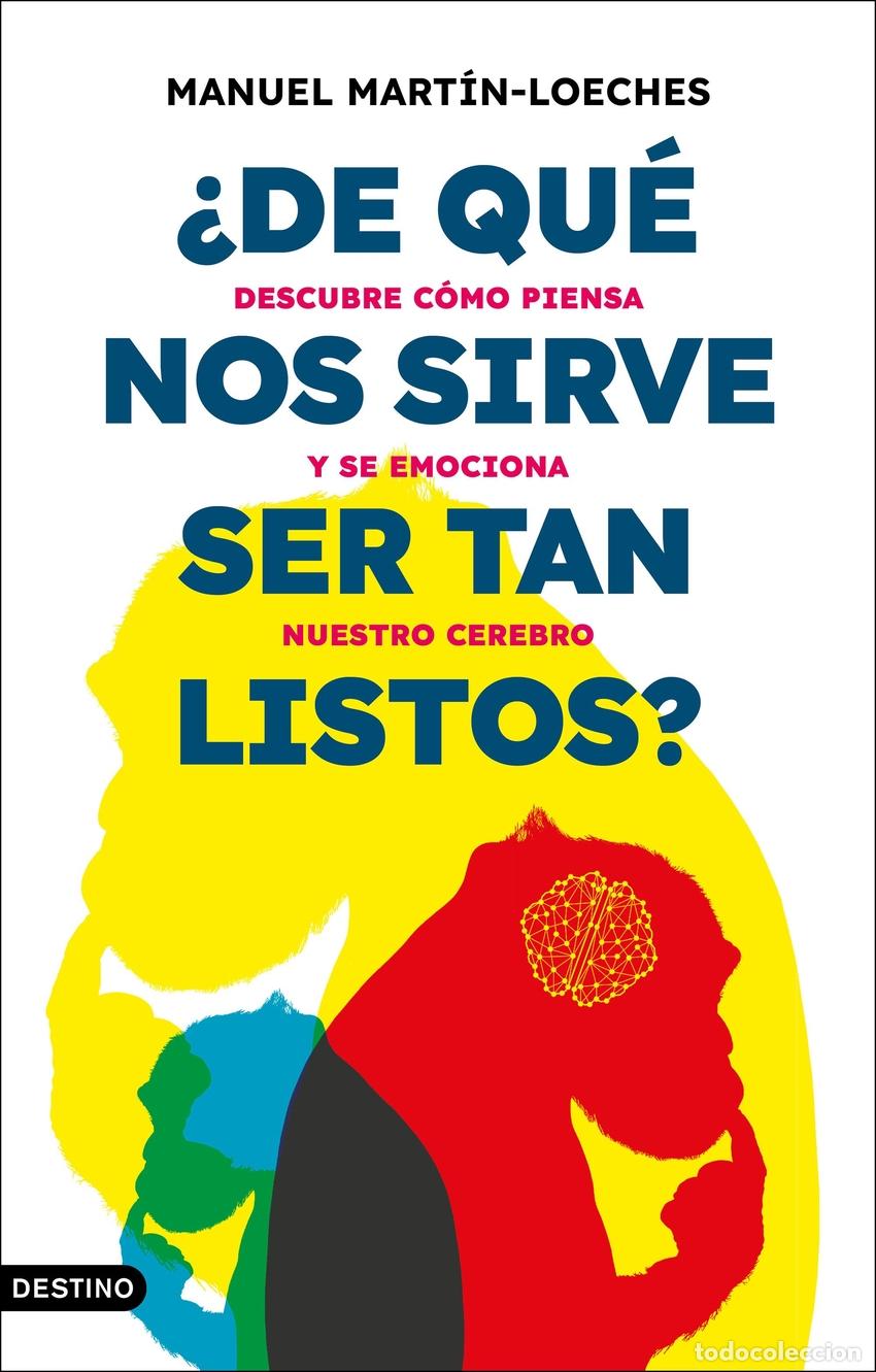Libros: &iquest;DE QU&Eacute; NOS SIRVE SER TAN LISTOS - Mart&iacute;n Loeches, Manuel