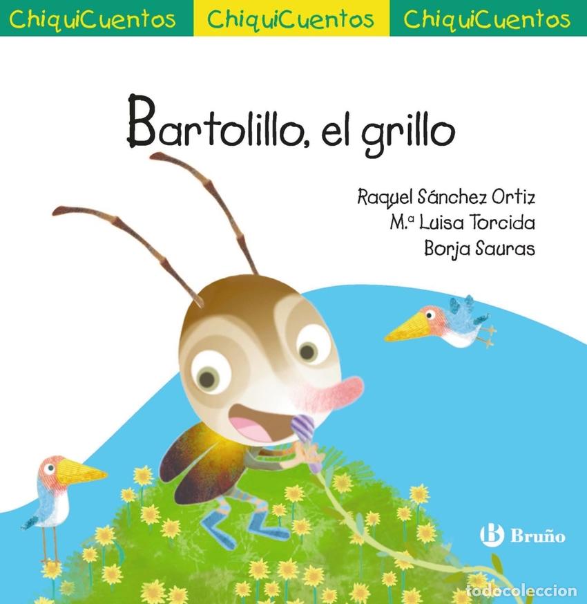 Livros: CHIQUICUENTO 75. BARTOLILLO, EL GRILLO - S&aacute;nchez Ortiz, Raquel