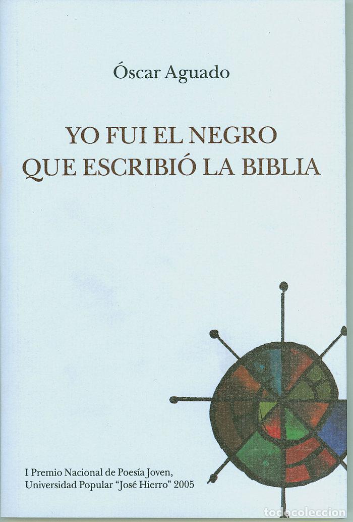 Livros: YO FUI EL NEGRO QUE ESCRIBIO LA BIBLIA - AGUADO, OSCAR