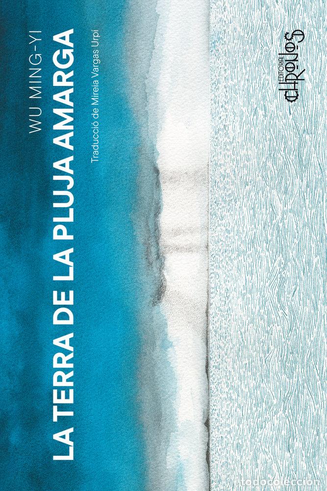 Libros: TERRA DE LA PLUJA AMARGA,LA - WU MING-YI