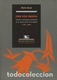 Libri: CON VOZ PROPIA ESTUDIO Y ANTOLOGIA - ROSAL, MARIA