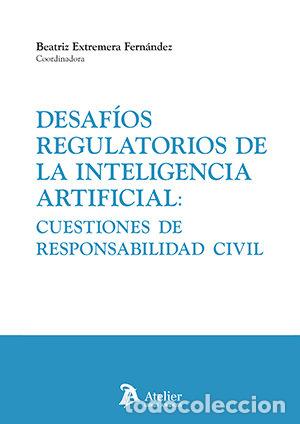 Libros: DESAFIOS REGULATORIOS DE LA INTELIGENCIA ARTIFICIAL CUESTIO - BEATRIZ EXTREMERA FERNANDEZ