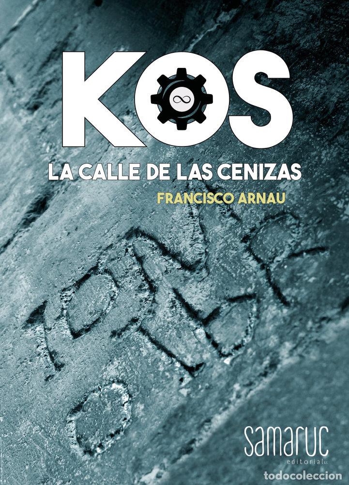 Libros: KOS LA CALLE DE LAS CENIZAS - ARNAU VIVES, FRANCISCO