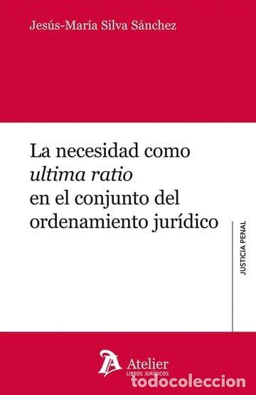 Livres: LA NECESIDAD COMO ULTIMA RATIO EN EL CONJUNTO DEL ORDENAMIE - JESUS-MARIA SILVA SANCHEZ