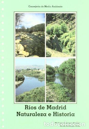 B&uuml;cher: RIOS DE MADRID. NATURALEZA E HISTORIA - MADRID (COMUNIDAD AUT&Oacute;NOMA). C