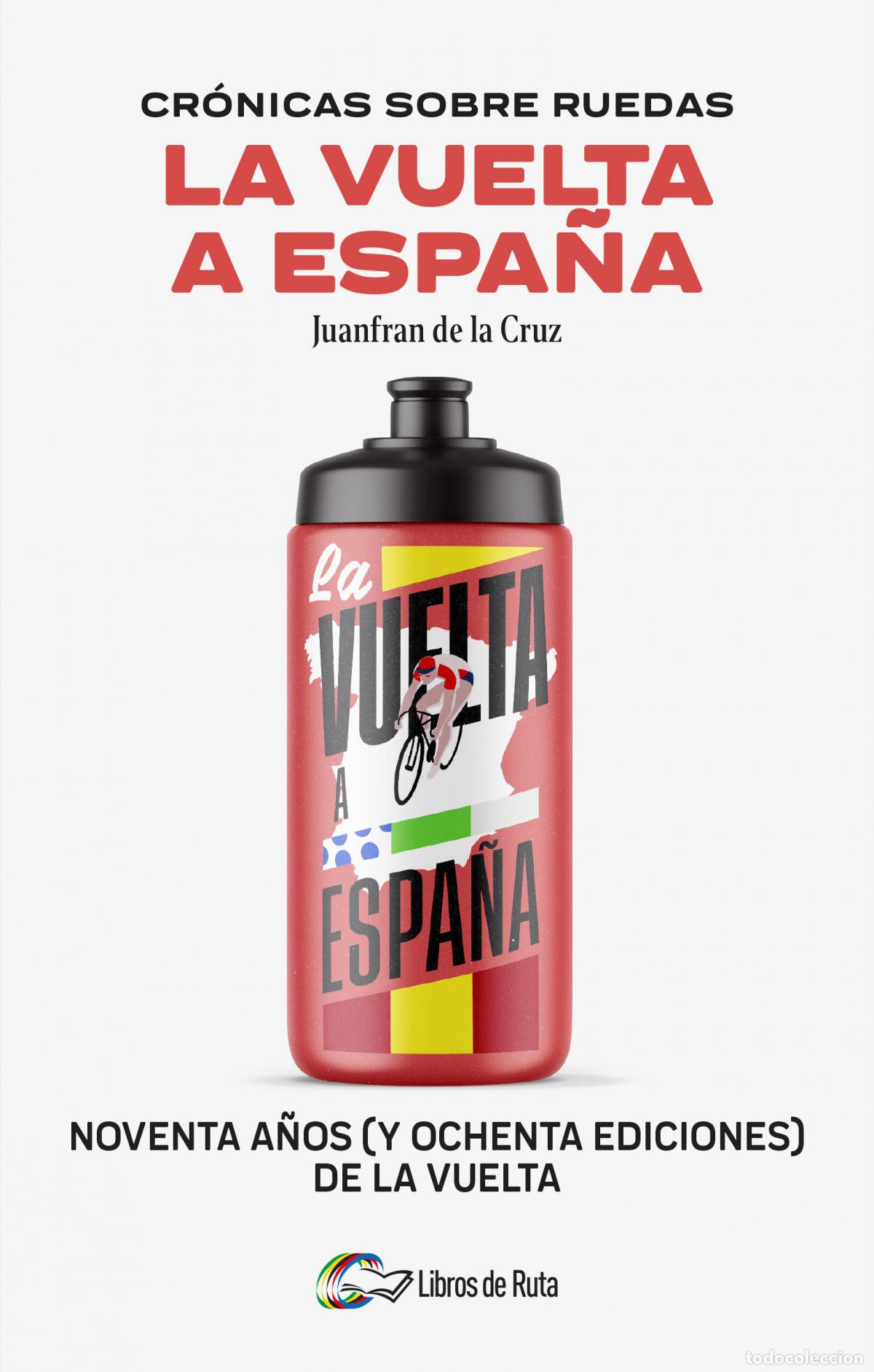 Livros: CR&Oacute;NICAS SOBRE RUEDAS: LA VUELTA A ESPA&Ntilde;A - CRUZ, JUANFRAN DE LA