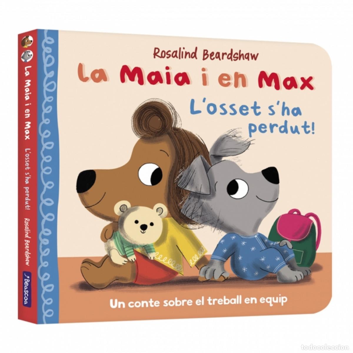 Livres: LA MAIA I EN MAX - L'OSSET S'HA PERDUT! - Beardshaw, Rosalind