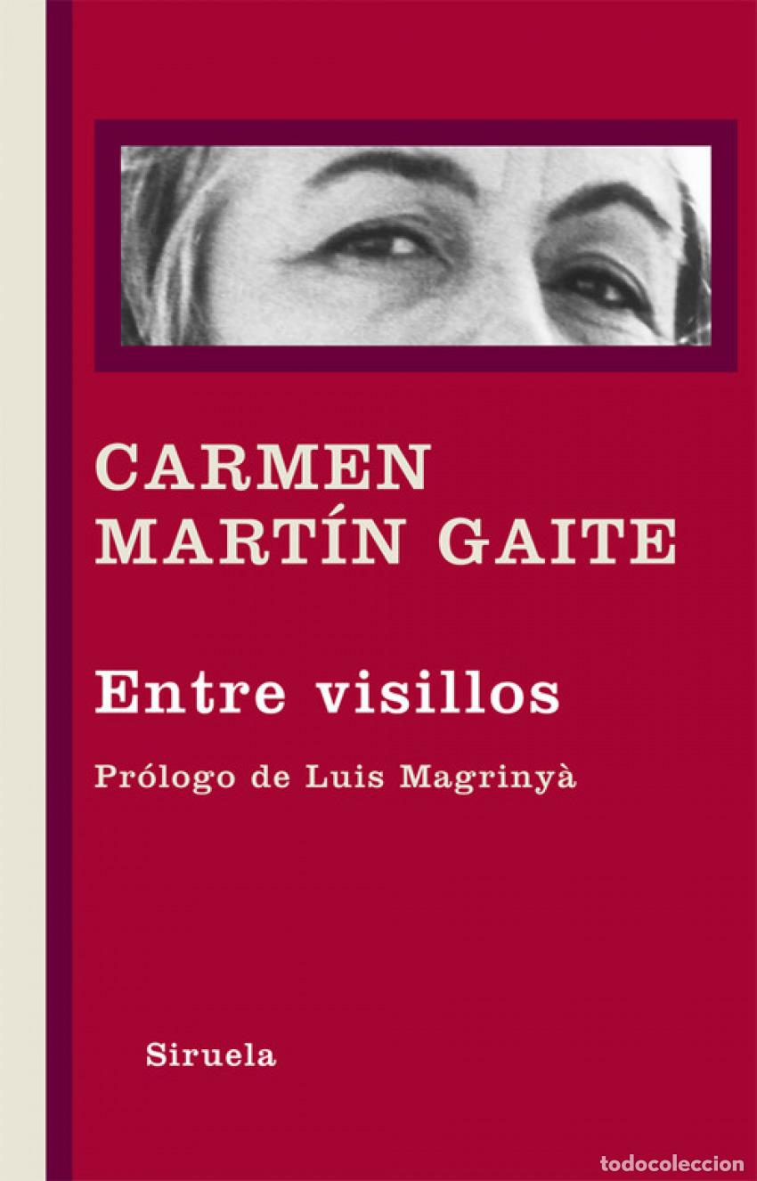 Livros: ENTRE VISILLOS - MART&Iacute;N GAITE, CARMEN