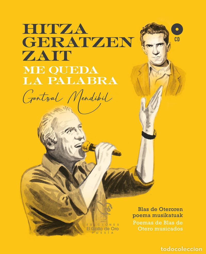 Libros: ME QUEDA LA PALABRA HITZA GERATZEN ZAIT DISCO LIBRO - MENDIBIL, GONTZAL