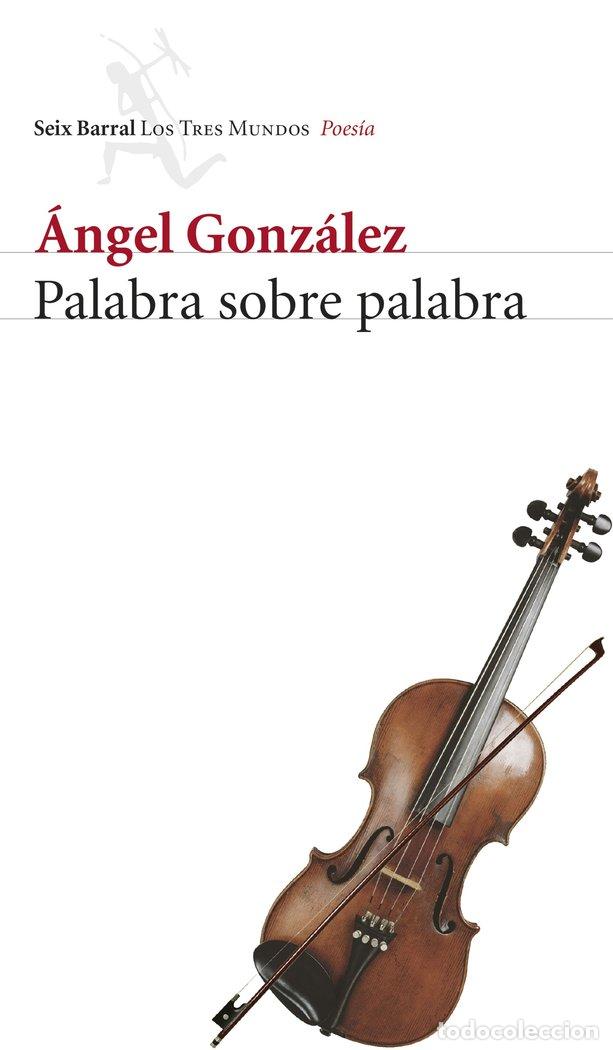 Livres: PALABRA SOBRE PALABRA - GONZALEZ, ANGEL