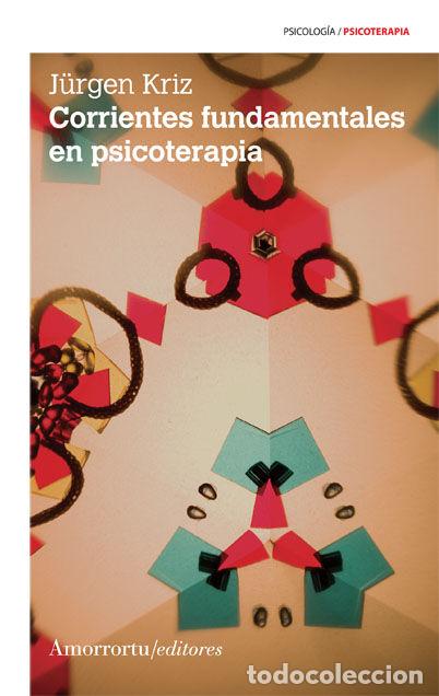 books: CORRIENTES FUNDAMENTALES EN PSICOTERAPIA 2&ordf; ED - KRIZ, JURGUEN