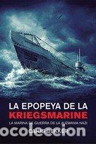 Libros: LA EPOPEYA DE LA KRIEGSMARINE - BEKKER, CAJUS