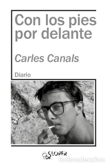 Libros: CON LOS PIES POR DELANTE - CANALS, CARLOS