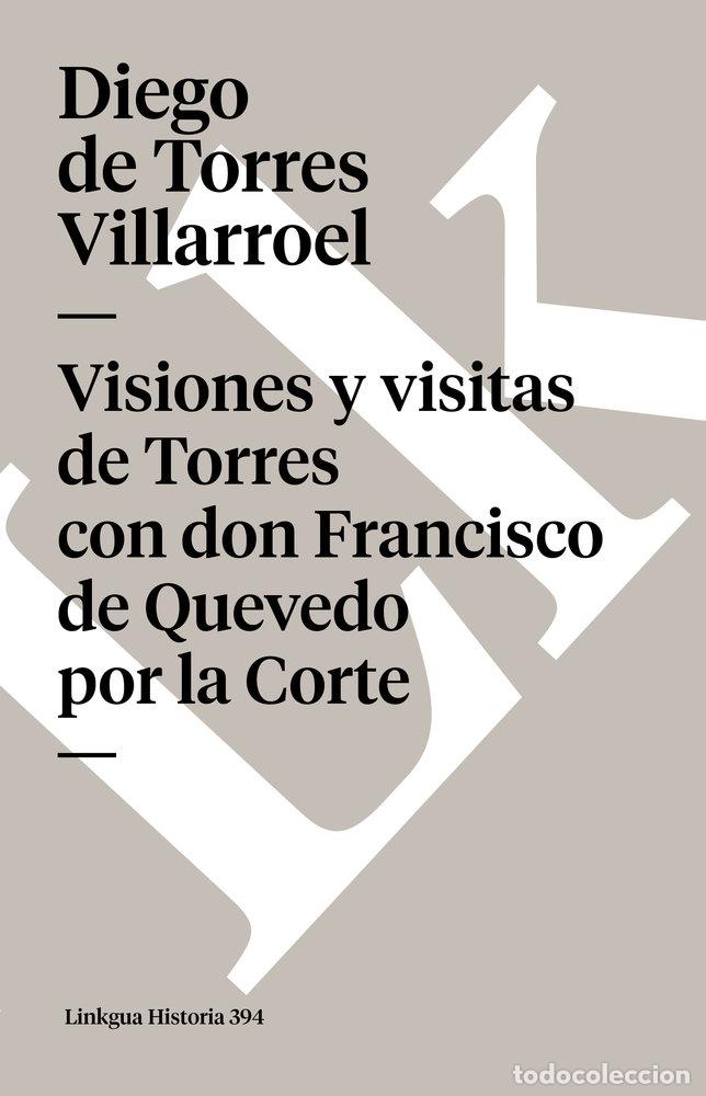 Livres: VISIONES Y VISITAS DE TORRES CON DON FRANCISCO DE QUEVEDO PO - DIEGO DE TORRES VILLARROEL