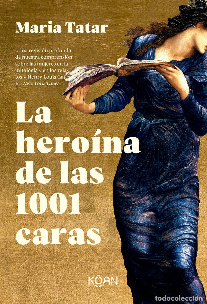 Livres: HEROINA DE LAS 1001 CARAS,LA - TATAR, MARIA