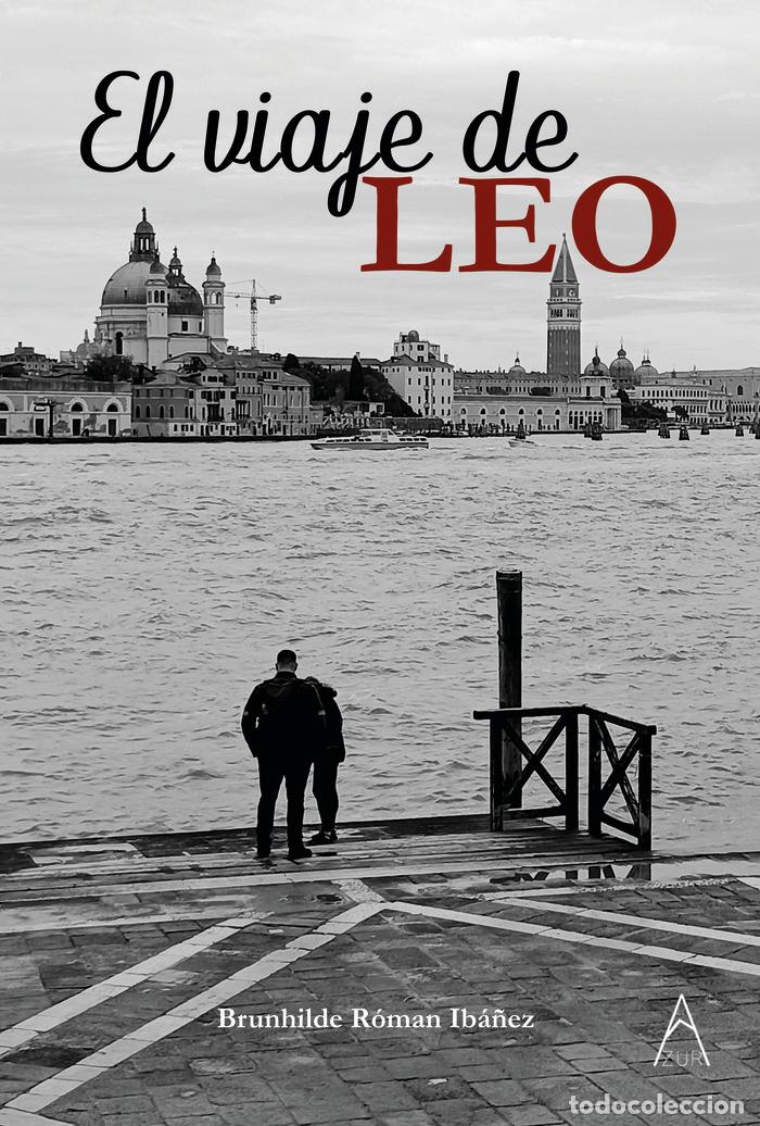 Livres: EL VIAJE DE LEO - ROMAN IBA&Ntilde;EZ, BRUNHILDE