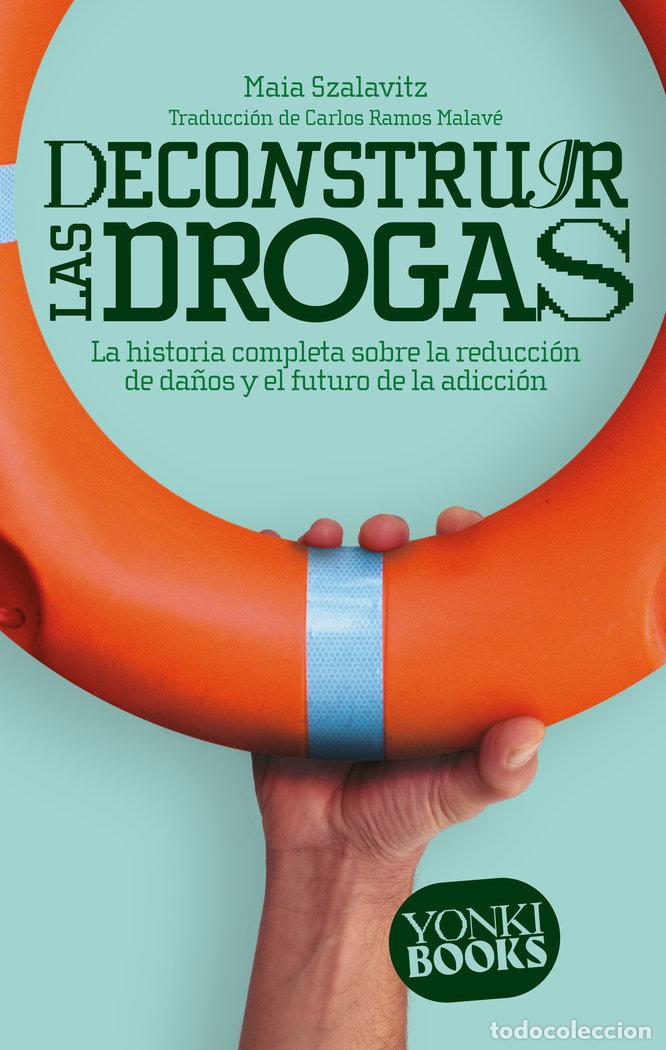 Livres: DECONSTRUIR LAS DROGAS - MAIA SZALAVITZ