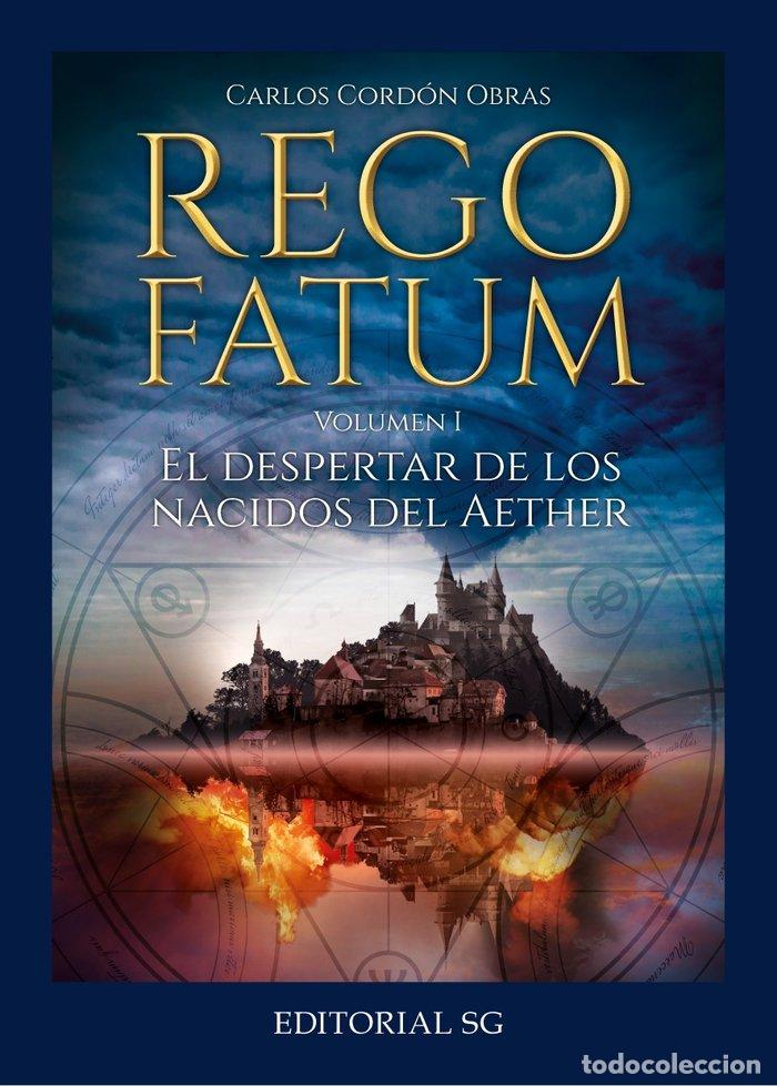 books: REGO FATUM I EL DESPERTAR DE LOS NACIDOS DEL AETHER - CORDON OBRAS, CARLOS