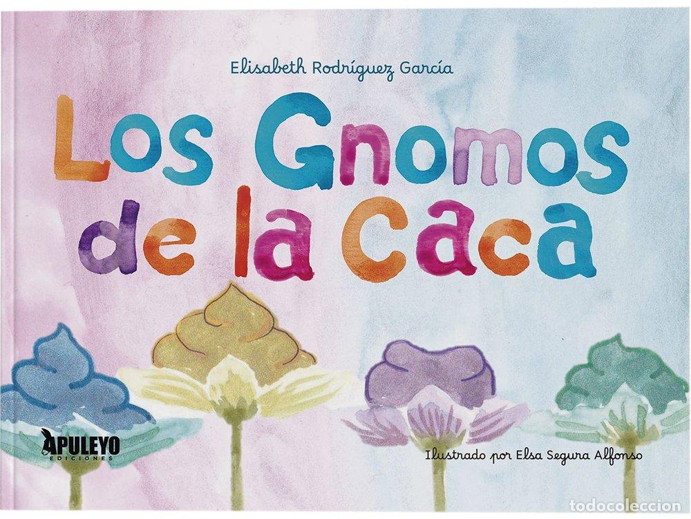 Libri: LOS GNOMOS DE LA CACA - RODRIGUEZ GARCIA, ELIZABETH