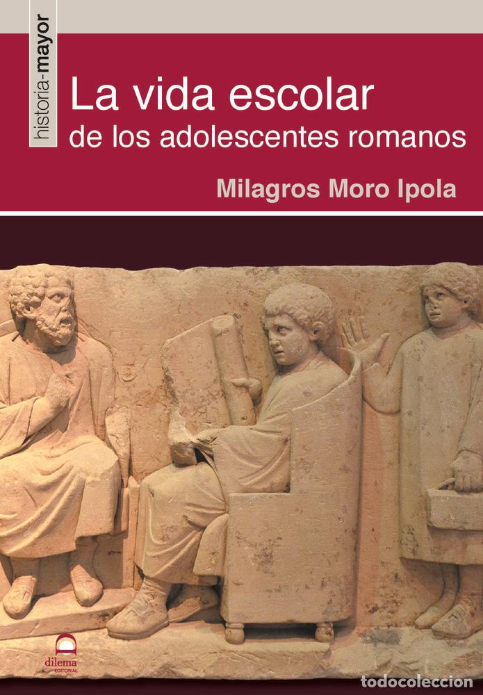 B&uuml;cher: LA VIDA ESCOLAR DE LOS ADOLESCENTES ROMANOS - MORO IPOLA, MILAGROS