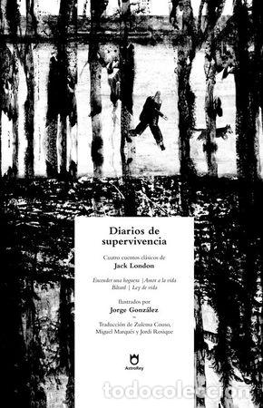 Libros: DIARIOS DE SUPERVIVENCIA - LONDON, JACK