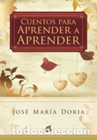 Libri: CUENTOS PARA APRENDER A APRENDER - DORIA, JOSE MARIA