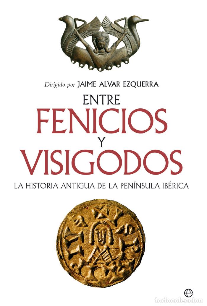 Livres: ENTRE FENICIOS Y VISIGODOS - ALVAR, JAIME