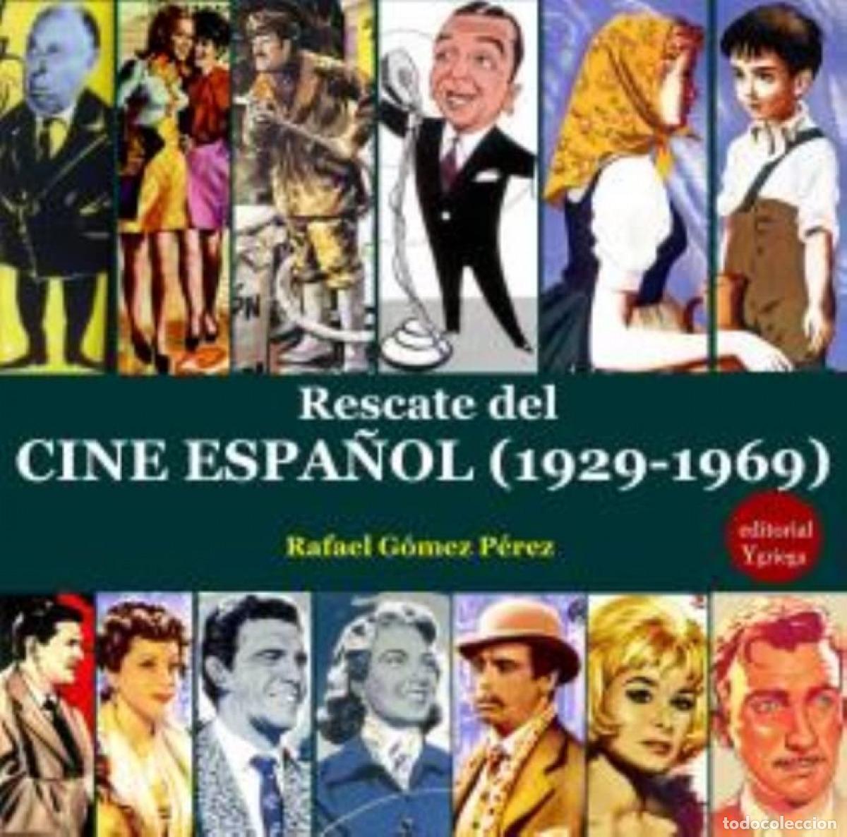 Libros: RESCATE DEL CINE ESPA&Ntilde;OL (1929-1969) - RAFAEL GOMEZ PEREZ