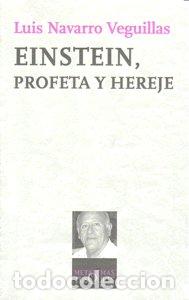 Libros: EINSTEIN PROFETA Y HEREJE 2&ordf;ED - NAVARRO VEGUILLAS, LUIS
