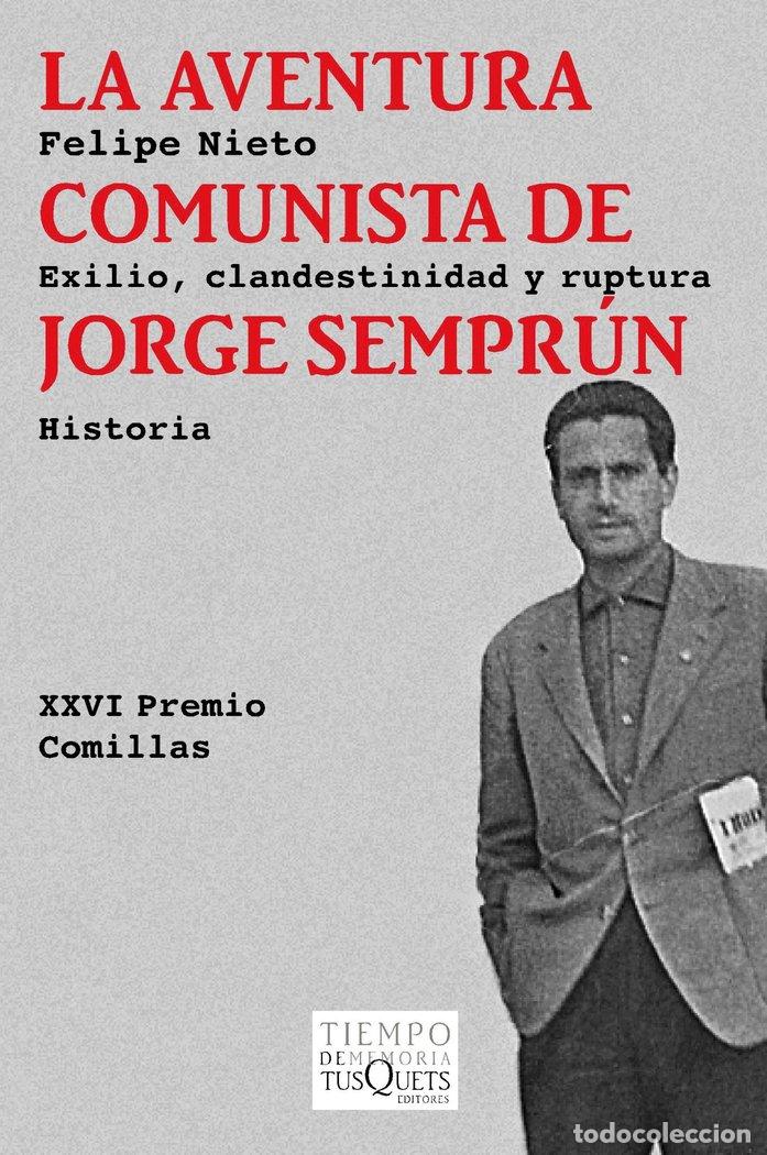 Livres: AVENTURA COMUNISTA DE JORGE SEMPRUN,LA - NIETO, FELIPE
