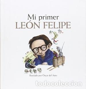 Libros: MI PRIMER LEON FELIPE - OSCAR DEL AMO