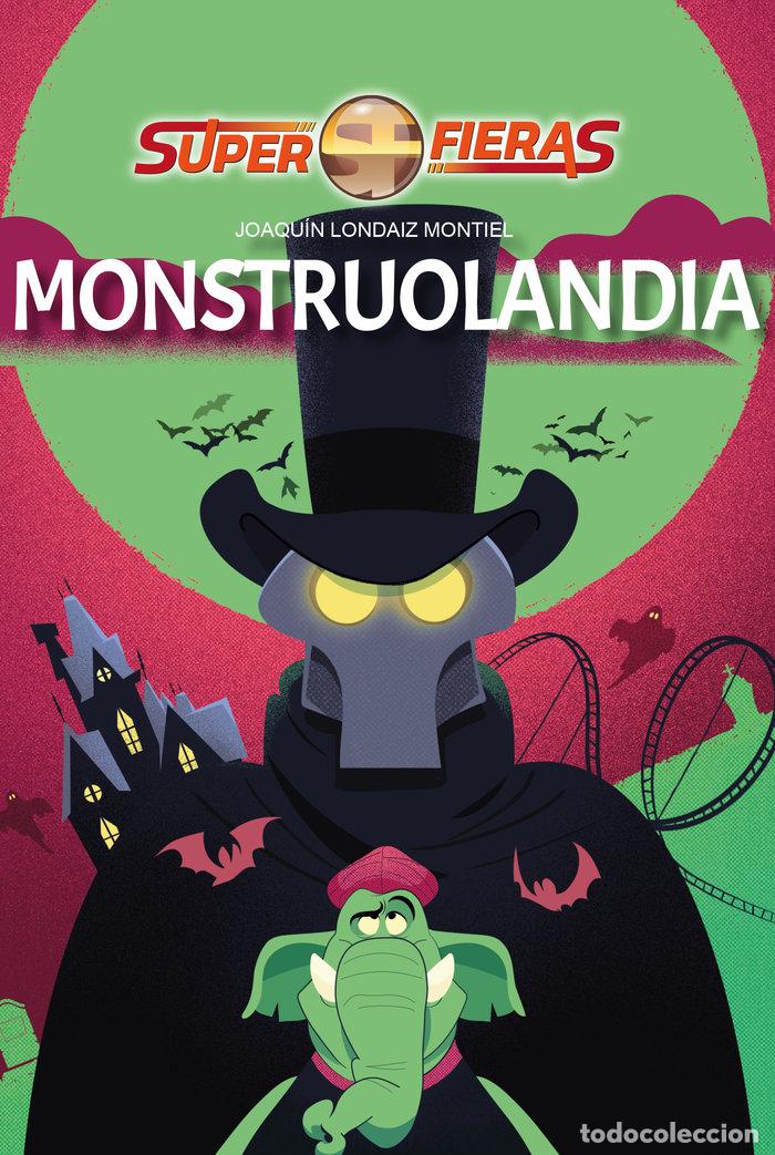 Libri: MONSTRUOLANDIA - LONDAIZ MONTIEL, JOAQUIN