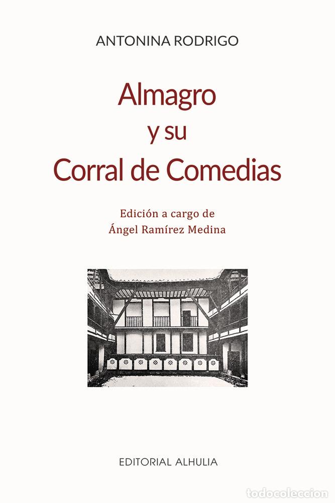 Libri: ALMAGRO Y SU CORRAL DE COMEDIAS - RODRIGO GARCIA, ANTONINA